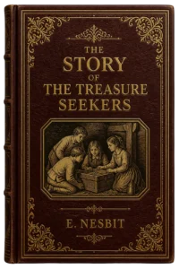 The Story of the Treasure Seekers : Bearch of a Fortune