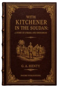 With Kitchener in the Soudan: Abara and Omdurman